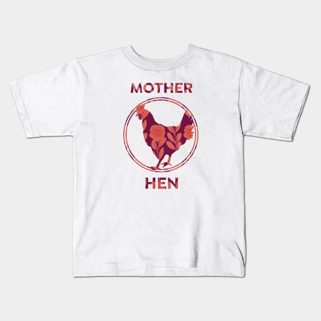 Floral mother hen - Funny Mother's Day Kids T-Shirt by PincGeneral